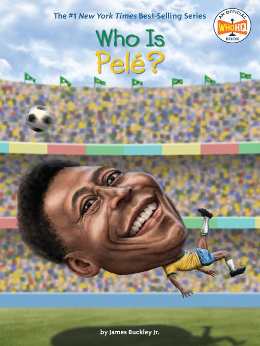 Title details for Who Is Pelé? by James Buckley, Jr. - Available